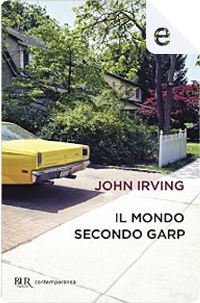 Il mondo secondo Garp by John Irving