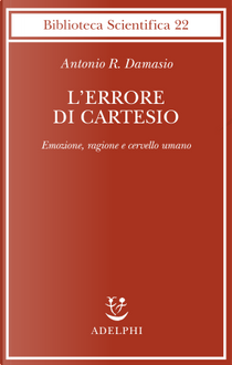 L'errore di Cartesio by Antonio R. Damasio