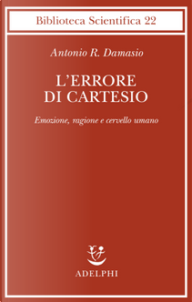 L'errore di Cartesio by Antonio R. Damasio