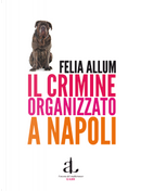 Il crimine organizzato a Napoli by Felia Allum