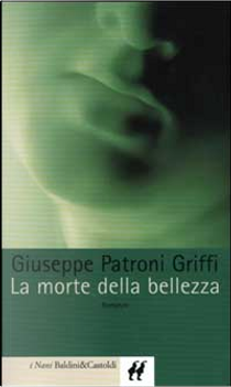 La morte della bellezza by Giuseppe Patroni Griffi
