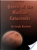 Queen of the Martian Catacombs by Leigh Brackett