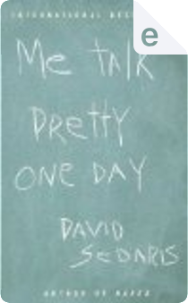 Me Talk Pretty One Day by David Sedaris