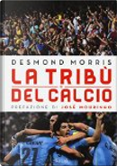 La tribù del calcio by Desmond Morris