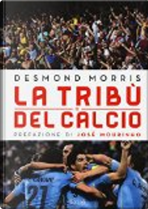 La tribù del calcio by Desmond Morris
