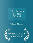 The Winds of the World - Scholar's Choice Edition by Talbot Mundy