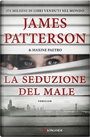La seduzione del male by James Patterson, Maxine Paetro