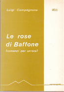 Le rose di Baffone by Luigi Compagnone
