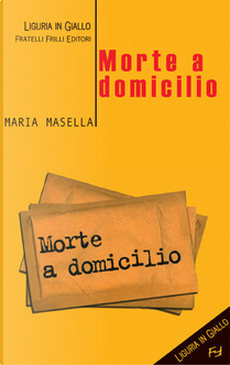 Morte a domicilio by Maria Masella