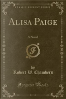 Alisa Paige by Robert W. Chambers