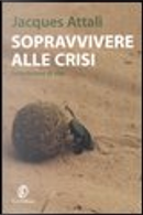 Sopravvivere alle crisi by Jacques Attali