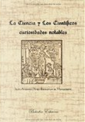 La ciencia y los científicos: curiosidades notables by Juan Antonio Pérez-Bustamante de Monasterio