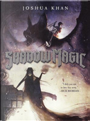 Shadow Magic by Joshua Khan