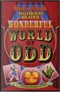 Uncle John's Bathroom Reader Wonderful World of Odd by Bathroom Readers' Institute