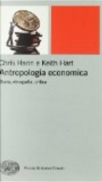 Antropologia economica by Chris Hann, Keith Hart