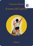 Il mostro del Casoretto by Francesco Recami