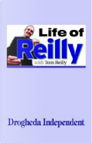 Life of Reilly by Tom Reilly