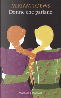 Donne che parlano by Miriam Toews