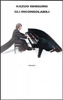 Gli inconsolabili by Kazuo Ishiguro