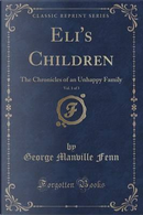 Eli's Children, Vol. 1 of 3 by George Manville Fenn