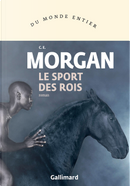 Le sport des rois by C. E. Morgan