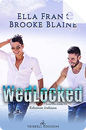 Wedlocked by Brooke Blaine, Ella Frank Wedlocked by Brooke Blaine, Ella Frank