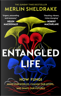Entangled Life by Merlin Sheldrake