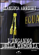 L'inganno della memoria by Gianluca Arrighi