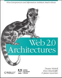 Web 2.0 Architectures by Dion Hinchcliffe, Duane Nickull, James Governor