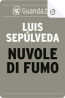 Nuvole di fumo by Luis Sepúlveda