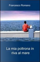 La mia poltrona in riva al mare by Francesco Romano