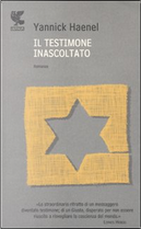 Il testimone inascoltato by Yannick Haenel
