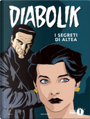 I segreti di Altea. Diabolik by Angela Giussani, Luciana Giussani, Marco Berardi, Mario Gomboli, Patricia Martinelli, Tito Faraci