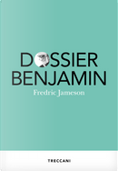 Dossier Benjamin by Fredric Jameson