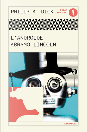 L'Androide Abramo Lincoln by Philip K. Dick