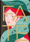 Fate. Le storie e gli antichi miti by Beatrice Masini