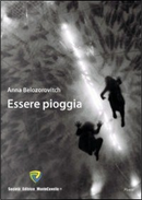 Essere pioggia by Anna Belozorovitch