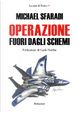 Operazione fuori dagli schemi by Michael Sfaradi