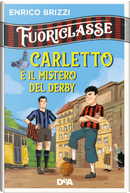 Carletto e il mistero del derby. Fuoriclasse by Enrico Brizzi