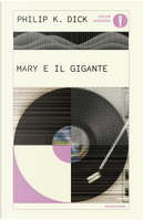 Mary e il gigante by Philip K. Dick