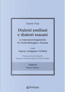 Dialetti emiliani e dialetti toscani. Dialetti emiliani e dialetti toscani. Le interazioni linguistiche fra Emilia-Romagna e Toscana e con Liguria, Lunigiana e Umbria. Vol. 2: Dialetti emiliani by Daniele Vitali
