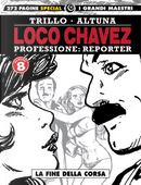 Loco Chavez. Professione: reporter. Vol. 8: La fine della corsa by Carlos Trillo, Horacio Altuna