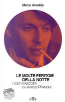 Le molte feritoie della notte. I volti nascosti di Fabrizio De André by Marco Ansaldo