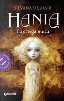 La strega muta. Hania by Silvana De Mari