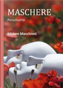 Maschere by Miriam Macchioni