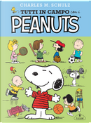 Tutti in campo con i Peanuts by Charles M. Schulz