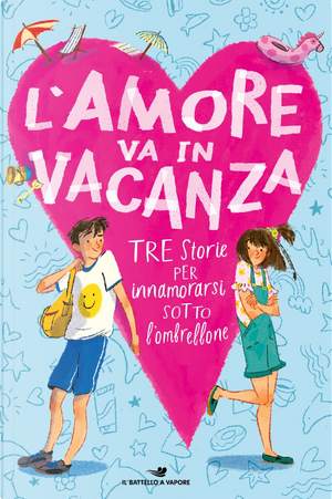 L'amore va in vacanza: Un'estate tra i delfini-Un amore un'estate-Carla e Daiana in vacanza... da sole! by Anna Lavatelli, Anna Vivarelli, Kevin Henkes, Mathilde Bonetti