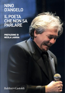 Il poeta che non sa parlare by Nino D'Angelo