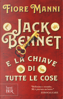 Jack Bennet e la chiave di tutte le cose by Fiore Manni