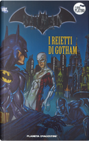 Batman. La leggenda. Vol. 81: I reietti di Gotham